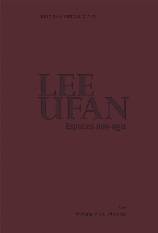 Lee Ufan. Espaces non-agis