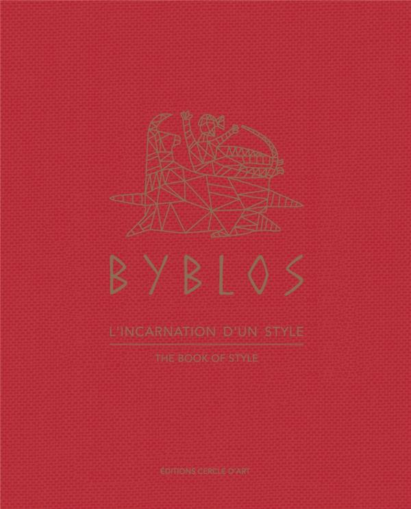 Byblos. L'incarnation d'un style, Edition bilingue français-anglais