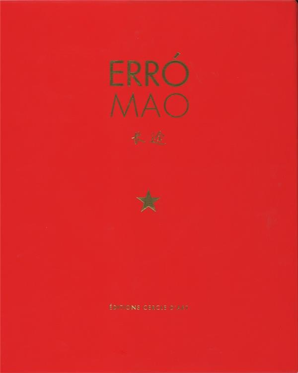 Erro Mao. Le long voyage de Chairman Mao 1967-2006, Edition bilingue français-anglais