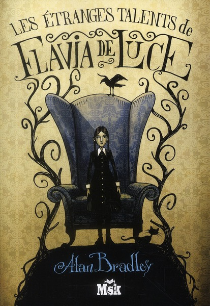 Une enquête de Flavia de Luce : Les étranges talents de Flavia de Luce