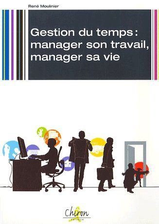 GESTION DU TEMPS :MANAGER TRAVAIL.VIE