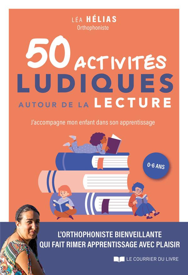 50 activités ludiques autour de la lecture. J'accompagne mon enfant dans son apprentissage