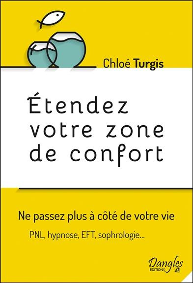 Etendez votre zone de confort. Ne passez plus à côté de votre vie