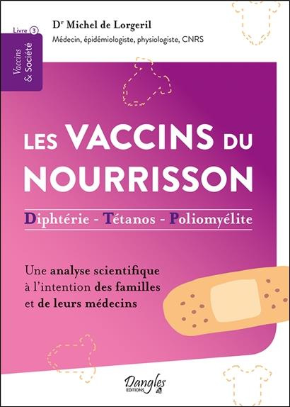 Les vaccins du nourrisson. Diphtérie ; Tétanos ; Poliomyélite