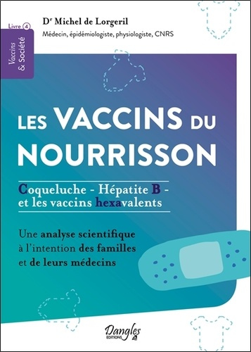 Les vaccins du nourrisson. Tome 4, Coqueluche, Hépatite B et les vaccins hexavalents
