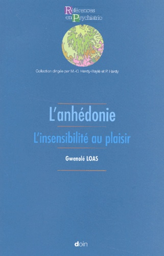 L'anhédonie. L'insensibilité au plaisir
