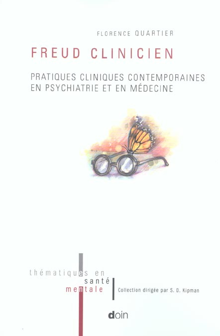 Freud clinicien. Pratiques cliniques contemporaines en psychiatrie et en médecine