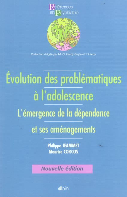 Evolution des problèmes à l'adolescence. L'émergence de la dépendance et ses aménagements, 2e éditio