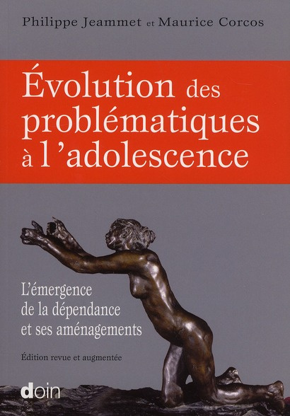Evolution des problématiques à l'adolescence. L'émergence de la dépendance et ses aménagements, Edit