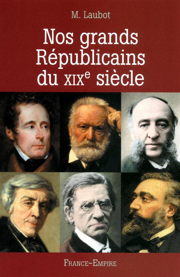 Nos grands Républicains du XIXe siècle