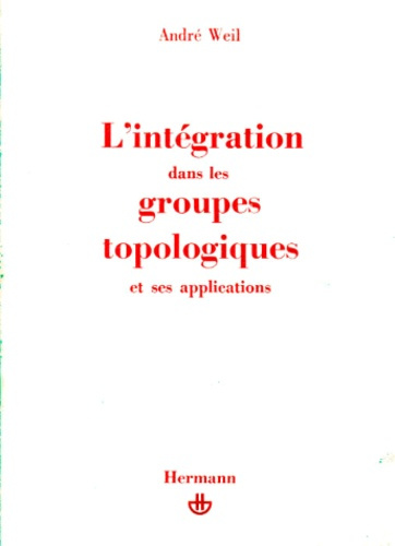 L'INTEGRATION DANS LES GROUPES TOPOLOGIQUES ET SES APPLICATIONS. 2ème édition