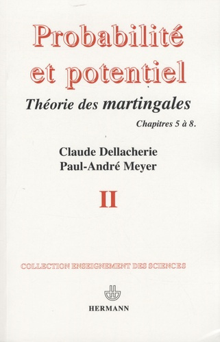 Probabilités et potentiel. Volume 2, Chapitres 5 à 8 : Théorie des martingales