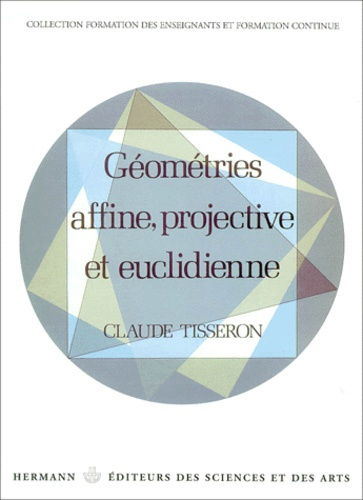 Géométries affine, projective et euclidienne