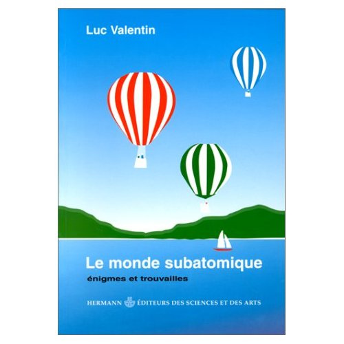 LE MONDE SUBATOMIQUE. Enigmes et trouvailles