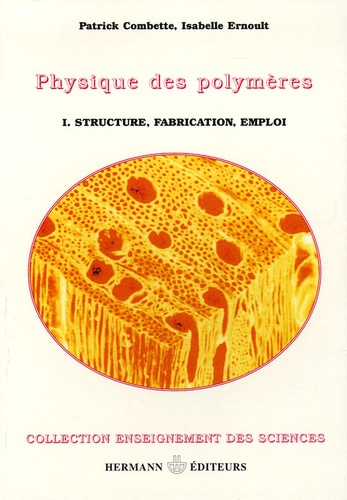 Physique des polymères. Tome 1, Struture, fabrication et emploi