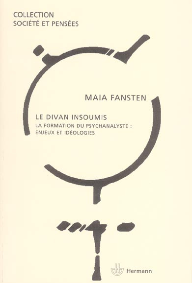 Le divan insoumis. La formation du psychanalyste : enjeux et idéologies