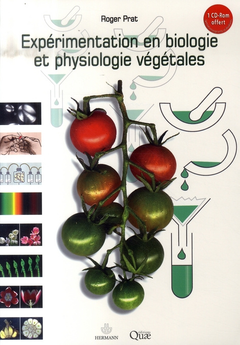 Expérimentation en biologie et physiologie végétales. Trois cents manipulations