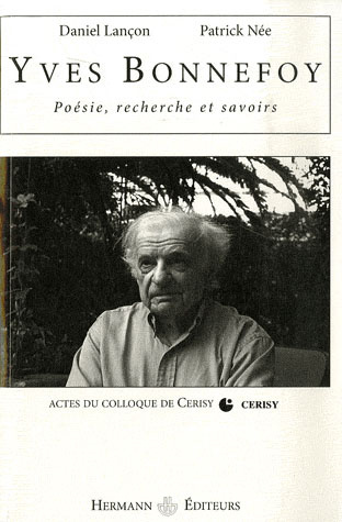 Yves Bonnefoy Poésie, recherche et savoirs