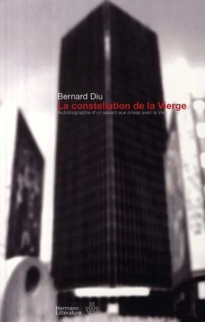 La constellation de la Vierge. Autobiographie d'un savant aux prises avec la Vie