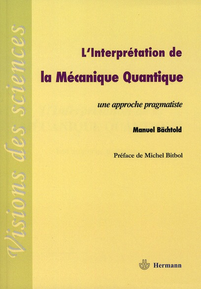 L'interprétation de la mécanique quantique. Une approche pragmatiste