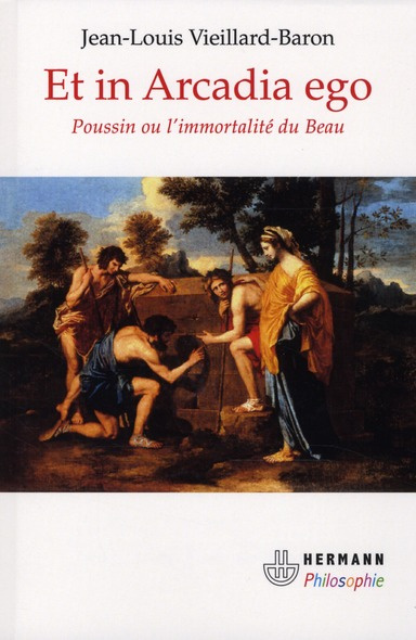 Et in Arcadia ego. Poussin ou l'immoratlité du Beau