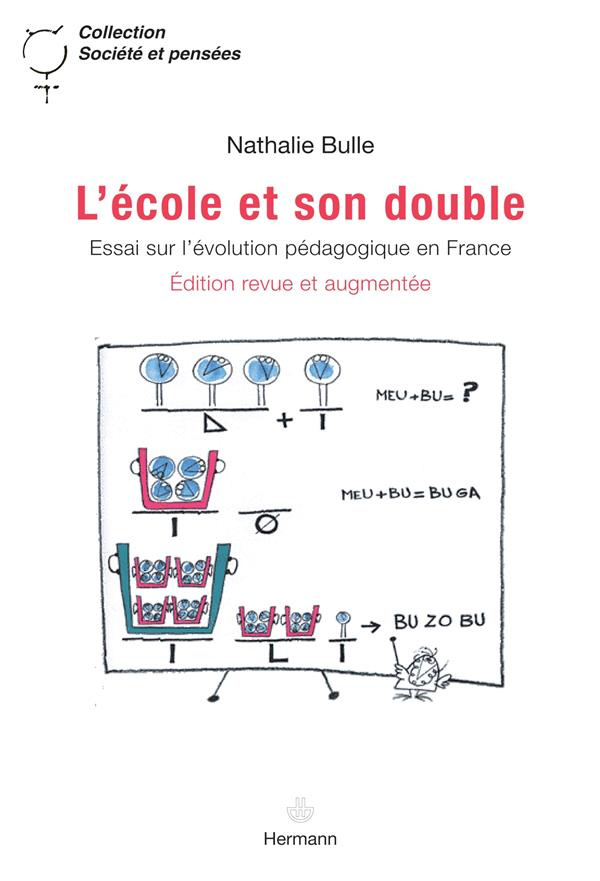 L'Ecole et son double. Essai sur l'évolution pédagogique en France, 2e édition revue et augmentée