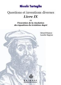 Le livre IX des Quesiti et inventioni diverse ou l'invention de la résolution des équations du trois