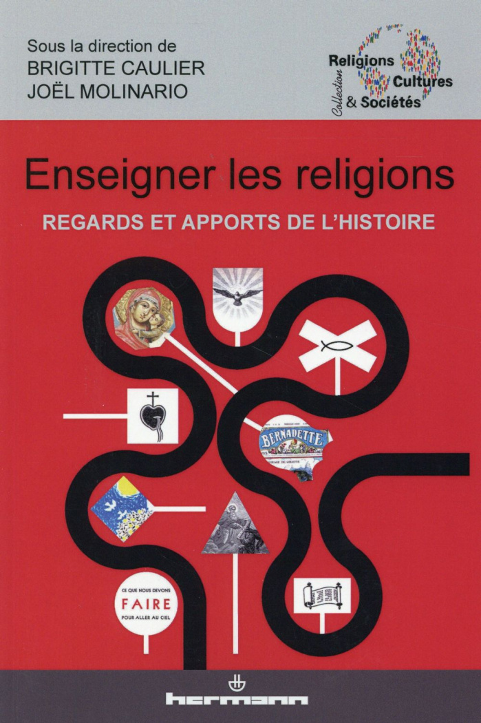 Enseigner les religions. Regards et apports de l'histoire