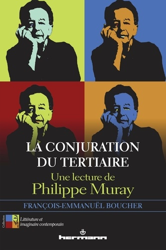 La conjuration du Tertiaire. Une lecture de Philippe Muray