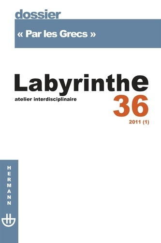 Labyrinthe N° 36/2011 (1) : Par les Grecs