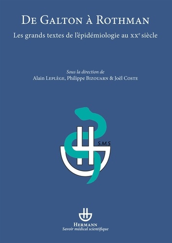 De Galton à Rothman. Les grands textes de l'épidémiologie au XXe siècle