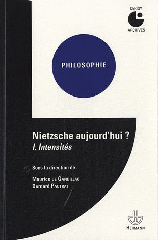 Nietzsche aujourd'hui ? Tome 1, Intensités