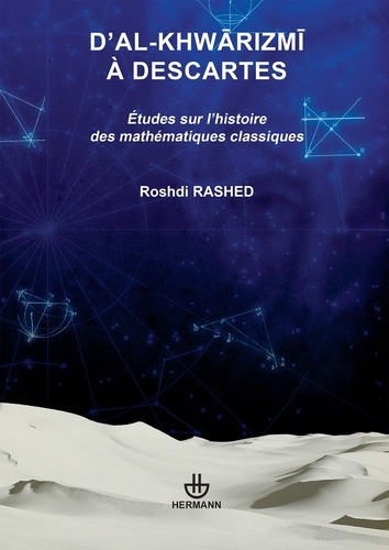 D'Al-Khwarizmi à Descartes. Etudes sur l'histoire des mathématiques classiques