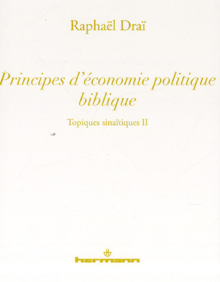 Topiques sinaïtiques. Tome 2, Principes d'économie politique biblique