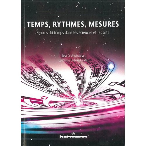 Temps, rythmes, mesures. Figures du temps dans les sciences et les arts