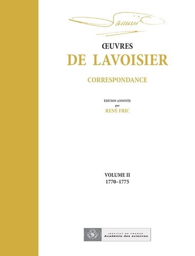 OEuvres de Lavoisier : Correspondance, Volume II (1770-1775)