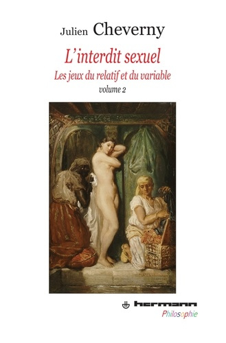 L'interdit sexuel. Les jeux du relatif et du variable Volume 2