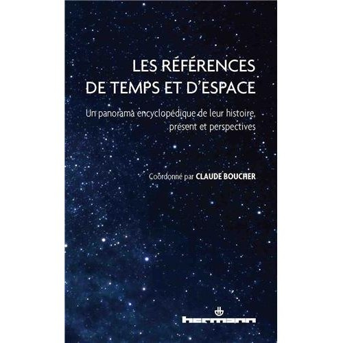 Les références de temps et d'espace. Un panorama encyclopédique : histoire, présent et perspectives