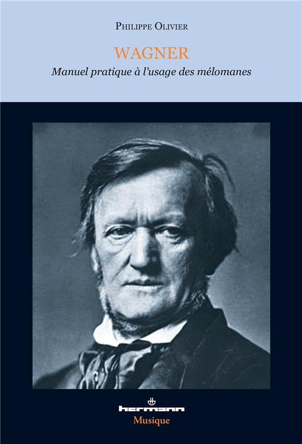 Wagner. Manuel pratique à l'usage des mélomanes