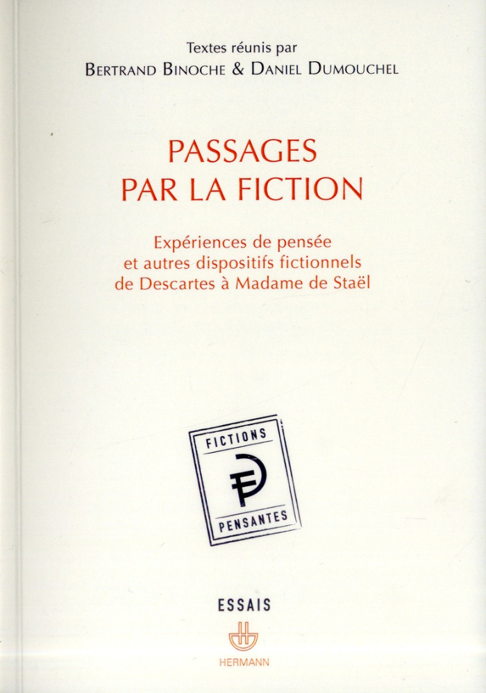 Passages par la fiction. Expériences de pensée et autres dispositifs fictionnels de Descartes à Mada
