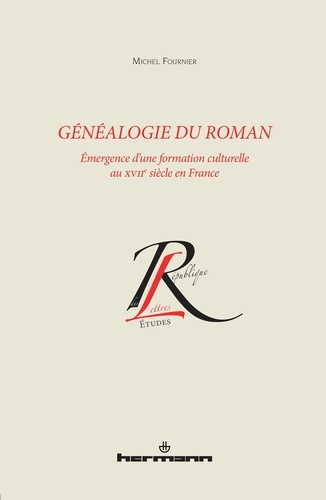 Généalogie du roman. Emergence d'une formation culturelle au XVIIe siècle en France