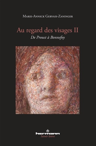 Au regard des visages. Volume 2, De Proust à Bonnefoy