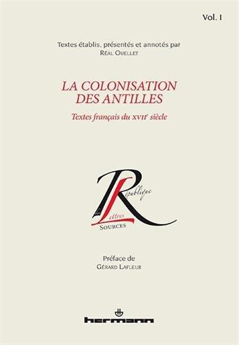 La colonisation des Antilles. Textes français du XVIIe siècle, Tome 1