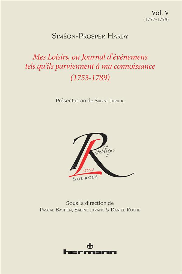 Mes loisirs, ou Journal d'événemens tels qu'ils parviennent à la connoissance (1753-1789). Volume 5