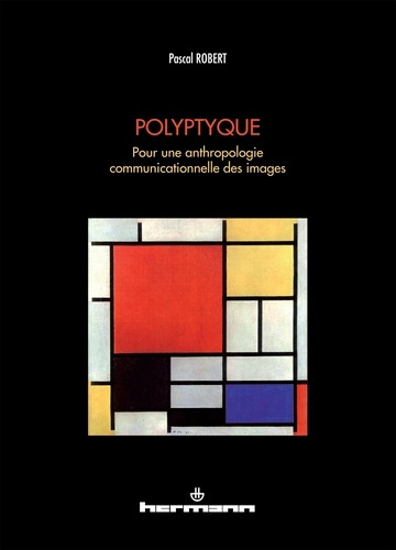 Polyptyque. Pour une anthropologie communicationnelle des images