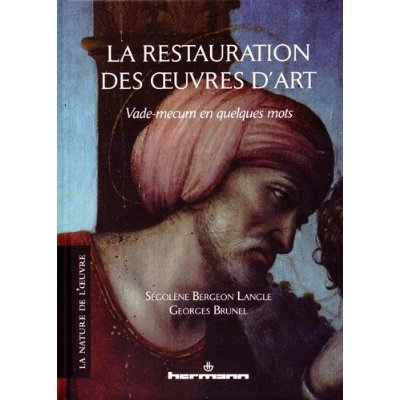 La restauration des oeuvres d'art. Vade-mecum en quelques mots