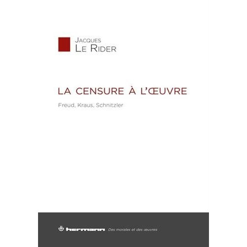 La censure à l'oeuvre. Freud, Kraus, Schnitzler