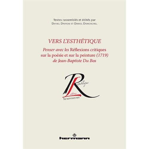 Vers l'esthétique. Penser avec les Réflexions critiques sur la poésie et sur la peinture (1719) de J