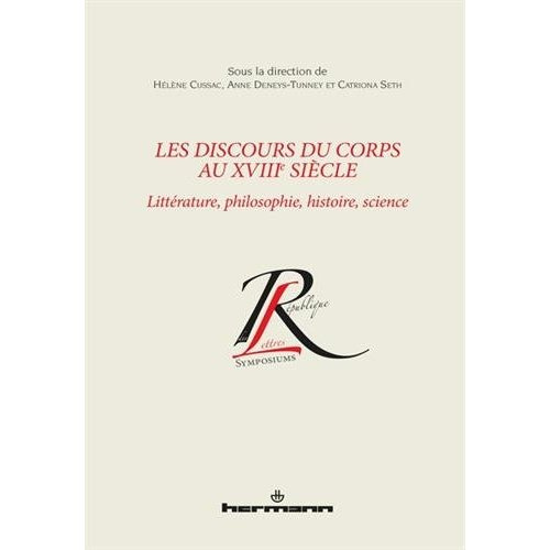 Les discours du corps au XVIIIe siècle : littérature, philosophie, histoire, science