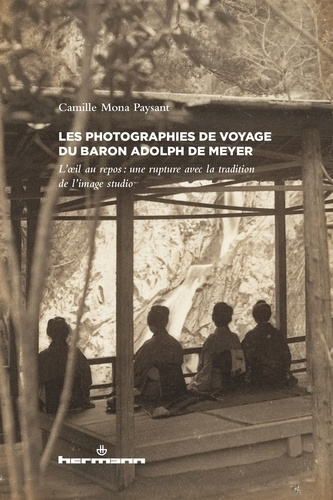Les photographies de voyage du baron Adolph de Meyer